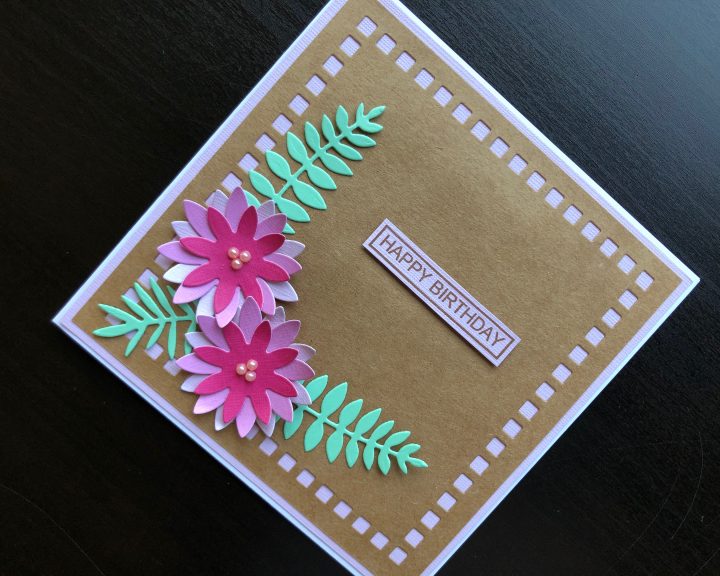 hand made birthday card with die cut flowers and leaves