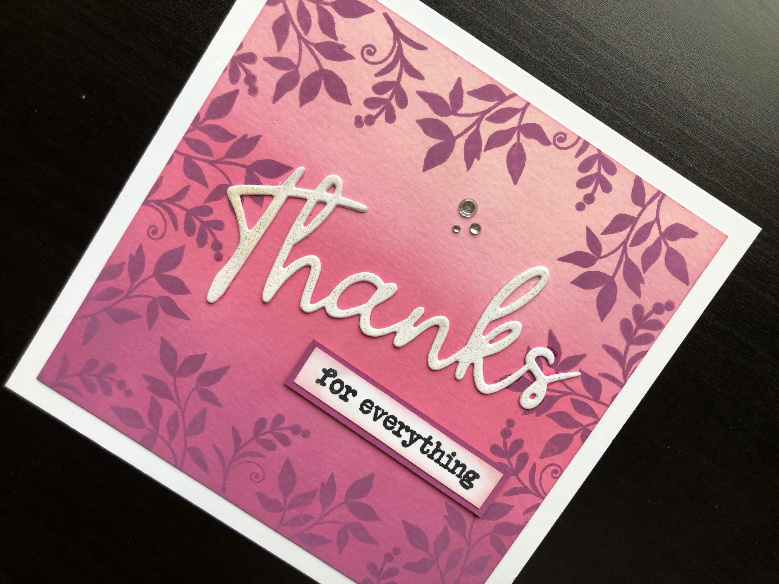 Thank You card with ink blending, stamping and a die cut greeting