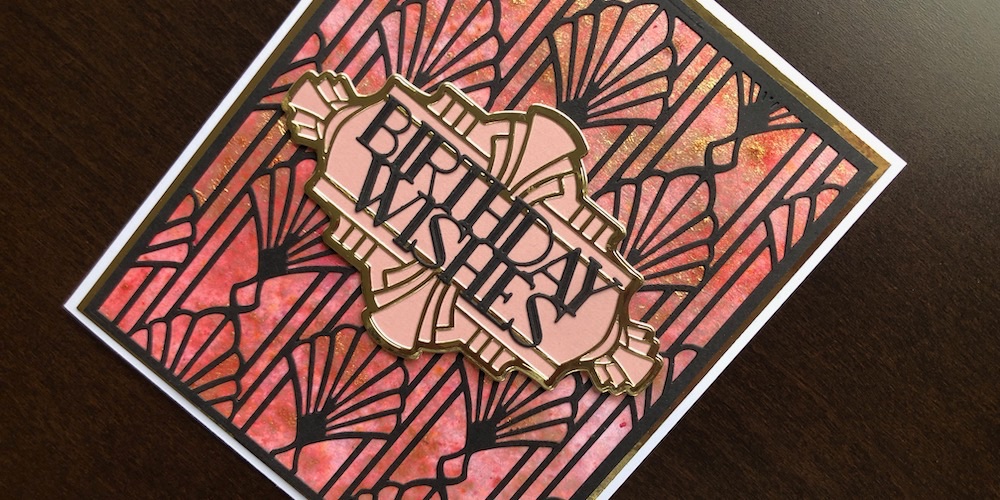 Hand made birthday card with art deco background and sentiment